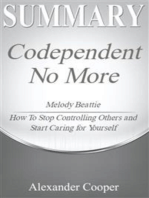 Summary of Codependent No More: by Melody Beattie - How to Stop Controlling Others and Start Caring for Yourself - A Comprehensive Summary