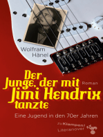 Der Junge, der mit Jimi Hendrix tanzte: Eine Jugend in den 70er Jahren. Roman