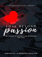 Love Beyond Passion: The 3 Secrets to Starting a Love Relationship That Lasts: Love Series, #1
