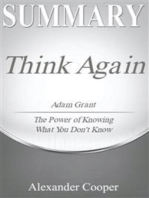 Summary of Think Again: by Adam Grant - The Power of Knowing What You Don't Know - A Comprehensive Summary