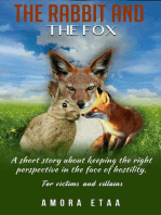 The Rabbit and The Fox. A Short Story About Keeping the Right Perspective in the Face of Hostility. For Victims and Villains.