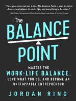 The Balance Point: Master the Work-Life Balance, Love What You do, and Become an Unstoppable Entrepreneur