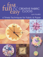 Fast, Fun & Easy Creative Fabric Clocks: 6 Timely Techniques for Fabric & Paper