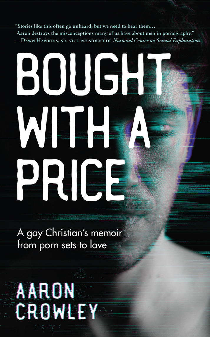 Bought with a Price: A Gay Christian's Memoir from Porn Sets to Love by  Aaron Crowley - Ebook | Scribd
