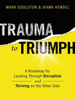 Trauma to Triumph: A Roadmap for Leading Through Disruption (and Thriving on the Other Side)