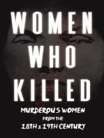 Women Who Killed - Murderous Women from the 18th & 19th Century