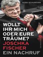 Wollt ihr mich oder eure Träume?: Joschka Fischer - Ein Nachruf