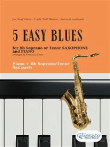 5 Easy Blues Tenor Soprano Sax Piano Sax Parts By Joe King Oliver Ferdinand Jelly Roll Morton American Traditional Ebook Scribd