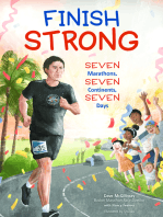 Finish Strong: Seven Marathons, Seven Continents, Seven Days