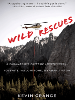 Wild Rescues: A Paramedic's Extreme Adventures in Yosemite, Yellowstone, and Grand Teton