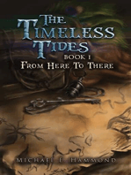 The Timeless Tides - Book I - From Here to There: Book I: From Here To There