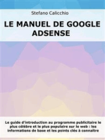 Le manuel de Google Adsense: Le guide d'introduction au programme publicitaire le plus célèbre et le plus populaire sur le web : les informations de base et les points clés à connaître