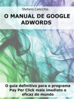 O manual de Google Adwords: O guia definitivo para o programa Pay Per Click mais imediato e eficaz do mundo