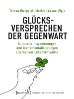 Glücksversprechen der Gegenwart: Kulturelle Inszenierungen und Instrumentalisierungen alternativer Lebensentwürfe