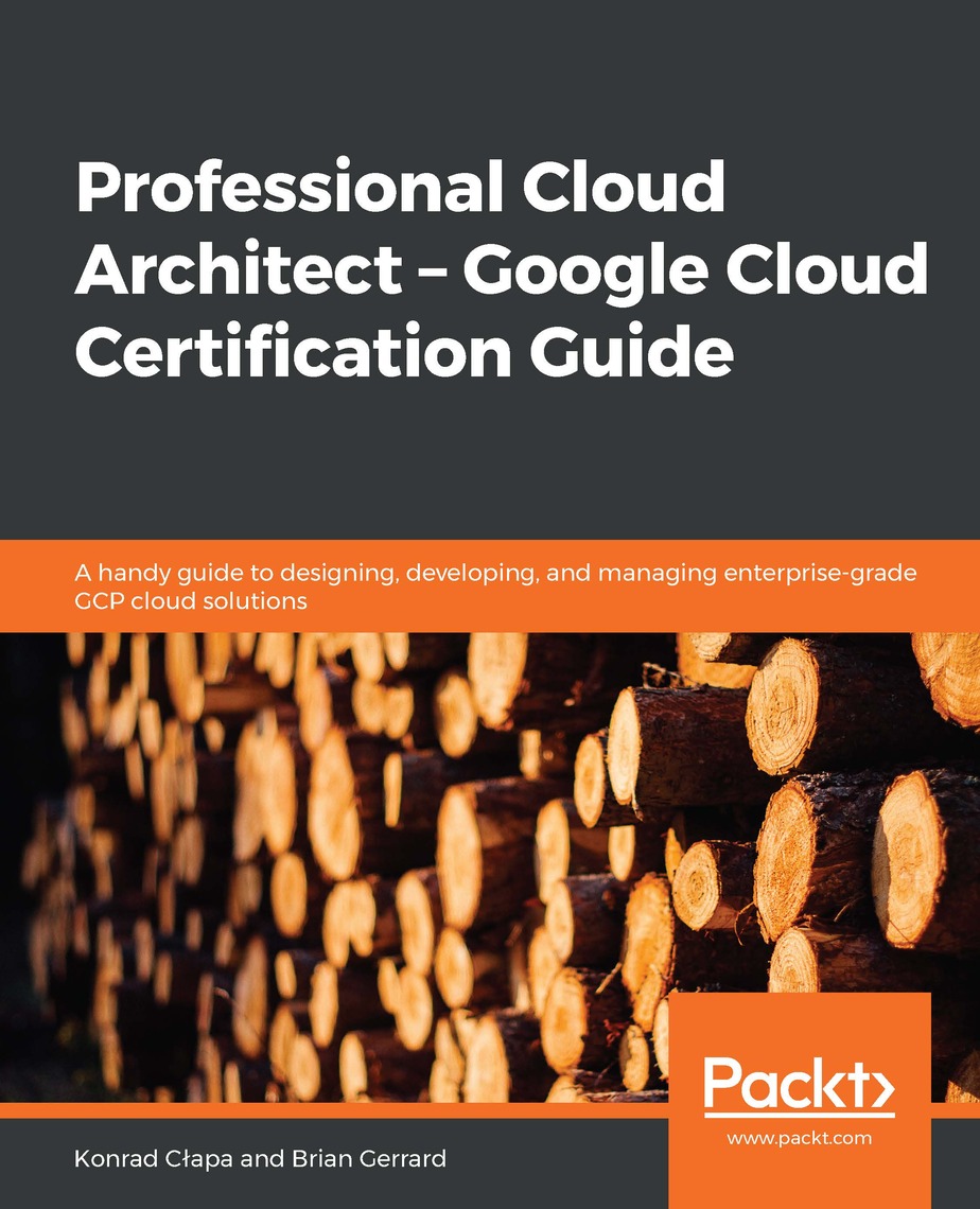 Professional Cloud Architect – Google Cloud Certification Guide by ...