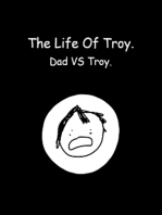 The life of Troy: Dad vs Troy.
