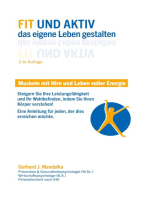 Fit und aktiv das eigene Leben gestalten: Aktueller Stand der Wissenschaft im Bereich Fitness (Trainingsplanung), Positive Psychologie und Ernährung (Stoffwechsel), leicht verständlich mit Praxisbeispielen. Damit Sie selbst Ihre Leistungsfähigkeit, Ihr Wohlbefinden und Ihre Gesundheit steigern können!