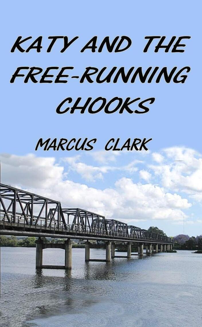 Katy and the Free-Running Chooks by Marcus Clark (Ebook) - Read free ...