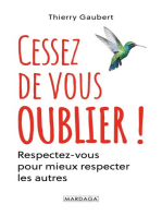 Cessez de vous oublier !: Respectez-vous pour mieux respecter les autres