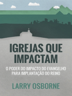 Igrejas que impactam: O poder do impacto do evangelho para implantação do reino