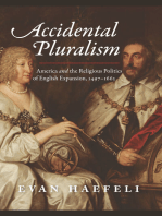 Accidental Pluralism: America and the Religious Politics of English Expansion, 1497-1662