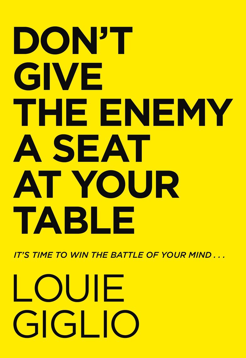 Don't Give the Enemy a Seat at Your Table by Louie Giglio - Ebook | Scribd