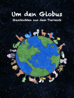 Um den Globus: Geschichten aus dem Tierreich