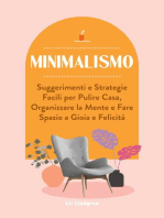 Minimalismo: Suggerimenti e Strategie Facili per Pulire Casa, Organizzare la Mente e Fare Spazio a Gioia e Felicità