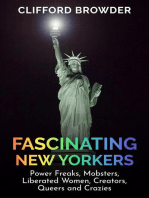Fascinating New Yorkers: Power Freaks, Mobsters, Liberated Women, Creators, Queers and Crazies