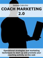 Coach marketing 2.0: Operational strategies and marketing techniques to start up and promote your coaching activity on the web