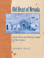Old Heart Of Nevada: Ghost Towns And Mining Camps Of Elko County