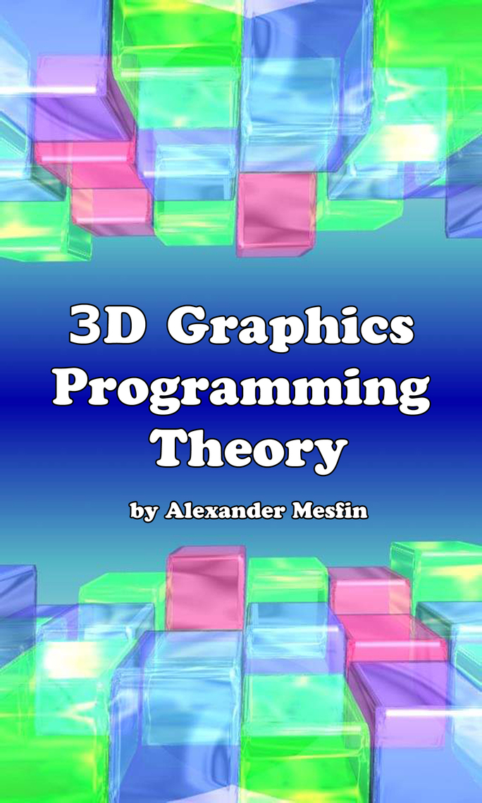 3D Graphics Programming Theory by Alexander Mesfin (Ebook) - Read free ...