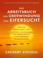 Das Arbeitsbuch zur Überwindung von Eifersucht: Tägliche Anregungen zum Schreiben und Übungen zur Überwindung von Eifersucht in Beziehungen