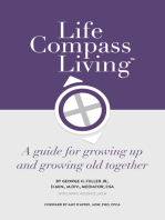 Life Compass Living: A Guide for Growing Up and Growing Old Together