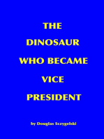 The Dinosaur Who Became Vice President