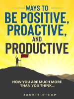 Ways to be Positive, Proactive, and Productive