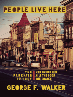 People Live Here: The Parkdale Trilogy: The Chance, Her Inside Life, and Kill the Poor
