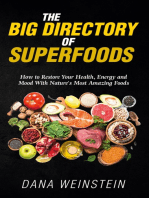 The Big Directory of Superfoods: How to Restore Your Health, Energy and Mood With Nature's Most Amazing Foods