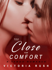 Too Close for Comfort: A Taboo Romance by Victoria Rush - Ebook ...