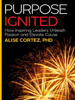 Purpose Ignited: How inspiring leaders unleash passion and elevate cause