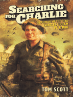 Searching For Charlie: In Pursuit of the Real Charles Upham, VC &amp; Bar