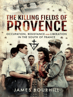 The Killing Fields of Provence: Occupation, Resistance and Liberation in the South of France