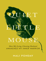 Quiet Little Mouse: How My Lying, Cheating Husband Awakened My Inner Warrior