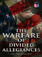The Warfare of Divided Allegiances: Civil War Collection: 40+ Novels & Stories of Civil War, Including the Rhodes History of the War