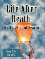 Life After Death, On This Side of Heaven