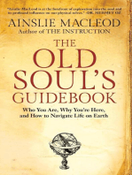 The Old Soul's Guidebook: Who You Are, Why You're Here, & How to Navigate Life on Earth