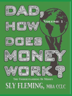 Dad, How Does Money Work? Volume 1 "The understanding of Money": "The understanding of Money"