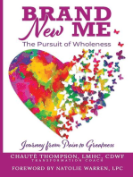 Brand New Me: The Pursuit of Wholeness: Journey from Pain to Greatness