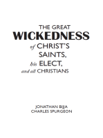 THE GREAT WICKEDNESS OF CHRIST'S SAINTS, HIS ELECT, AND ALL CHRISTIANS