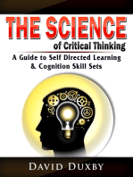 The Science of Critical Thinking: A Guide to Self Directed Learning, & Cognition Skill Sets